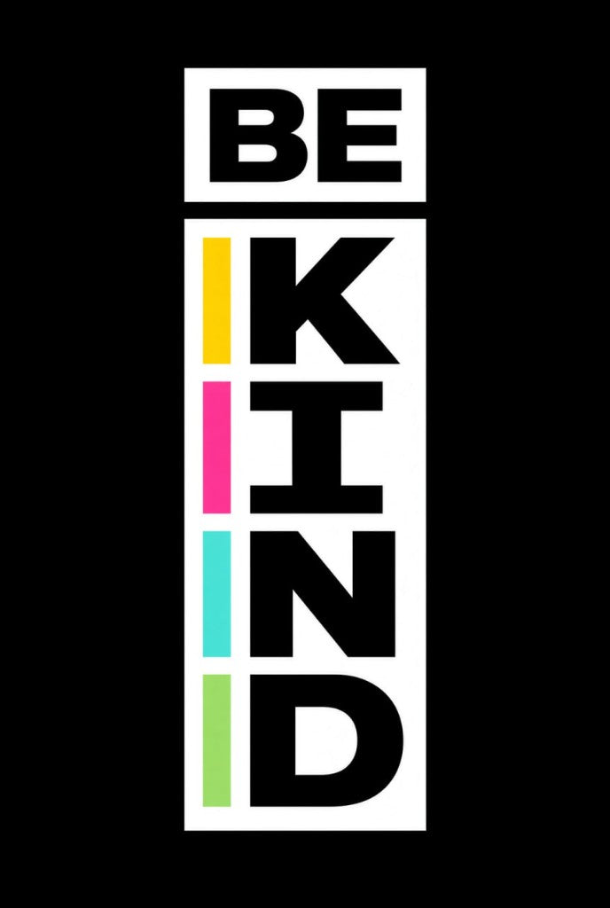 Be kind